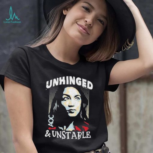 Unhinged And Unstable AOC Shirt