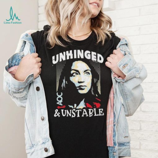 Unhinged And Unstable AOC Shirt