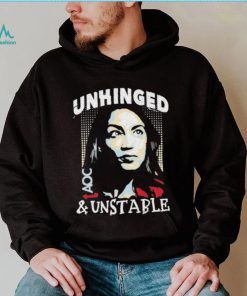 Unhinged And Unstable AOC Shirt