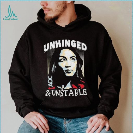 Unhinged And Unstable AOC Shirt