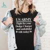 Us Army Fight For Your Dodge Charger And Unfaithful Wife Today Shirt