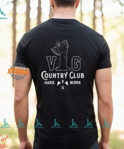 VG Coutry Club Hard Work Shirt