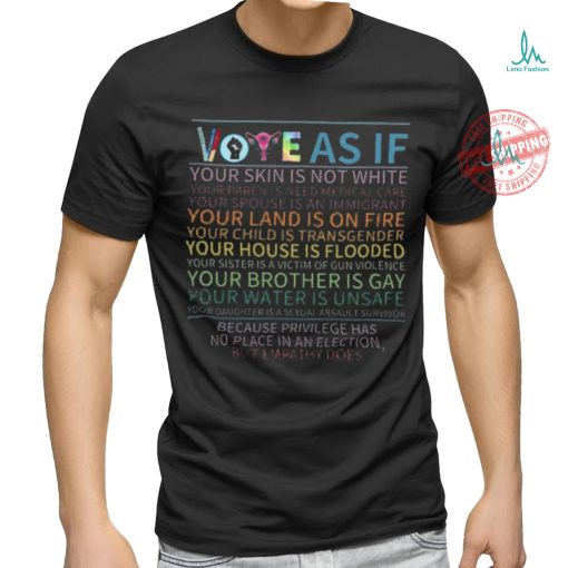 Vote As If Shirt