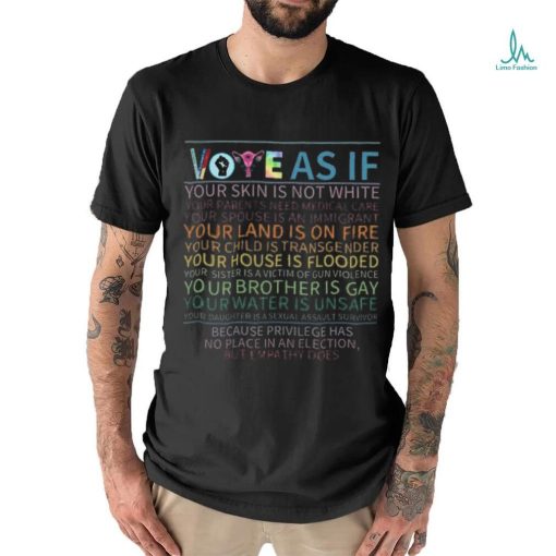 Vote As If Shirt