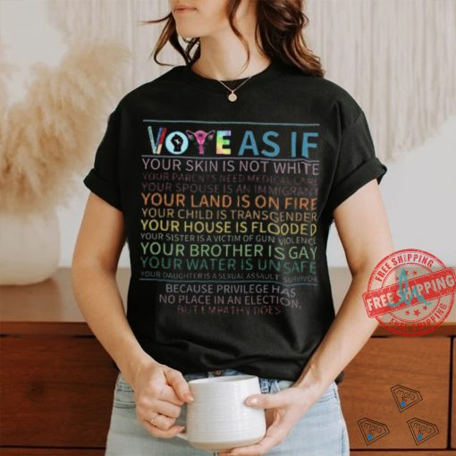 Vote As If Shirt