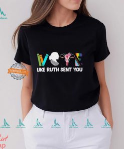 Vote Like Ruth Sent You Shirt