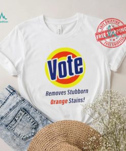 Vote Removes Stubborn Orange Stains logo shirt