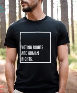 Voting Rights Are Human Rights Shirt