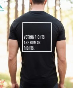 Voting Rights Are Human Rights Shirt