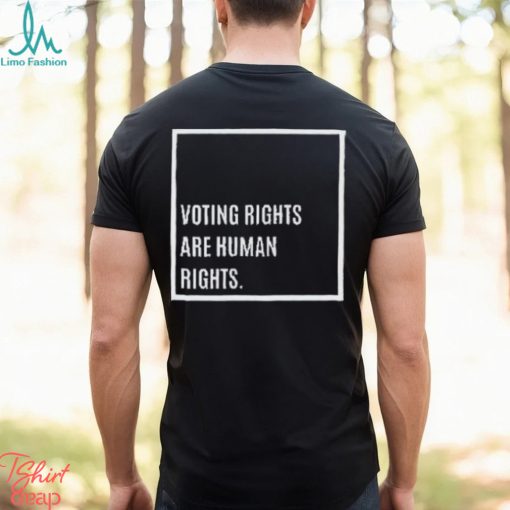 Voting Rights Are Human Rights Shirt