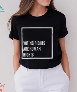 Voting Rights Are Human Rights Shirt