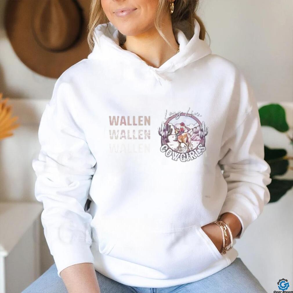 Wallen one night at a time long live cowgirls shirt Wallen one night at a time long live cowgirls shirt