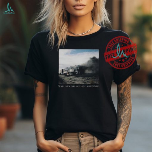 Wallows 2019 Nothing Happened Shirt