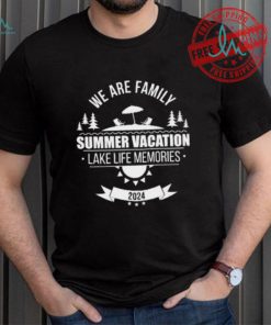 We Are Family Summer Vacation Lake Life Memories Shirt