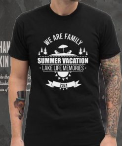 We Are Family Summer Vacation Lake Life Memories Shirt