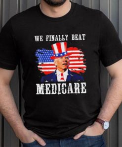 We Finally Beat Medicare Joe Biden American flag shirt