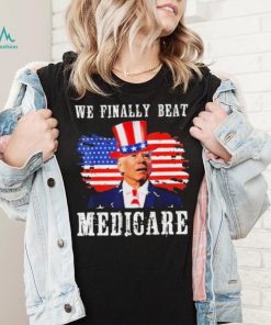 We Finally Beat Medicare Joe Biden American flag shirt, hoodie, sweater, long sleeve and tank top We Finally Beat Medicare Joe Biden American flag shirt