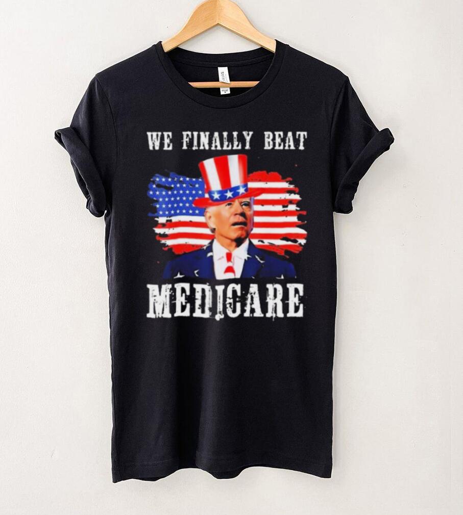 We Finally Beat Medicare Joe Biden American flag shirt We Finally Beat Medicare Joe Biden American flag shirt