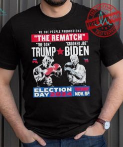We The People Productions Rematch Trump Vs Biden 2024 Election Day 2024 Tuesday Nov 5th T shirt