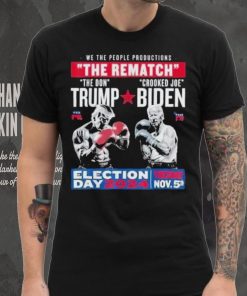 We The People Productions Rematch Trump Vs Biden 2024 Election Day 2024 Tuesday Nov 5th T shirt