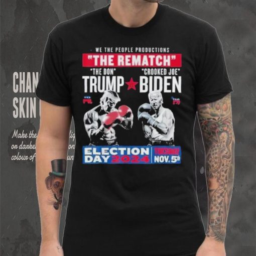 We The People Productions Rematch Trump Vs Biden 2024 Election Day 2024 Tuesday Nov 5th T shirt