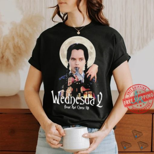 Wednesday bread and cheese hill shirt
