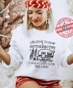 Welcome to Camp Quitcherbitchin Sweatshirt Happy Camping Sweatshirt