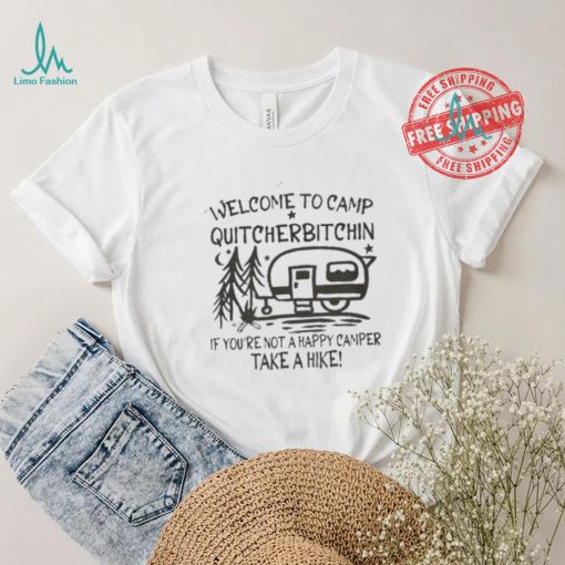 Welcome to Camp Quitcherbitchin Sweatshirt Happy Camping Sweatshirt