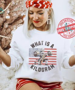 What Is A Kilogram shirt