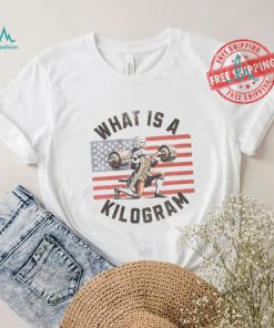 What Is A Kilogram shirt