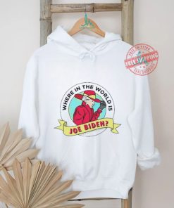 Where In The World Is Sleepy Joe Biden Shirt