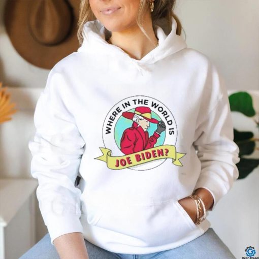 Where In The World Is Sleepy Joe Biden Shirt