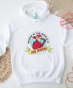 Where In The World Is Sleepy Joe Biden Shirt