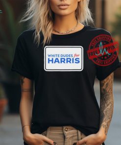 White Dudes For Kamala Harris Shirt