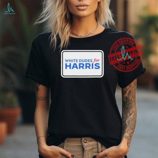 White Dudes For Kamala Harris Shirt