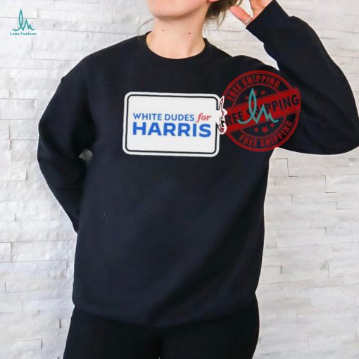White Dudes For Kamala Harris Shirt