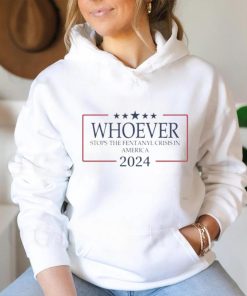 Whoever Stops The Fentanyl Crisis In America 2024 T shirt