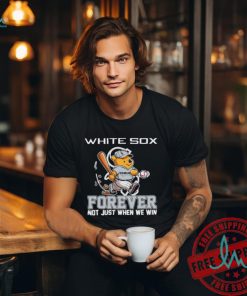 Winnie the Pooh Chicago White Sox forever not just when we win shirt