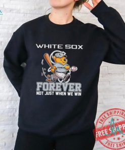 Winnie the Pooh Chicago White Sox forever not just when we win shirt