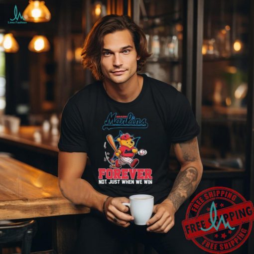 Winnie the Pooh Miami Marlins forever not just when we win shirt