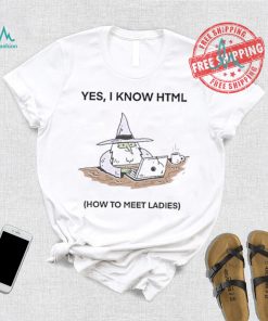 Wizard Of Barge Yes I Know Html How To Meet Ladies Shirt