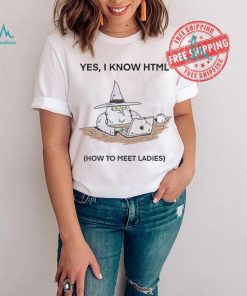 Wizard Of Barge Yes I Know Html How To Meet Ladies Shirt