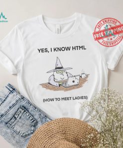 Wizard Of Barge Yes I Know Html How To Meet Ladies Shirt