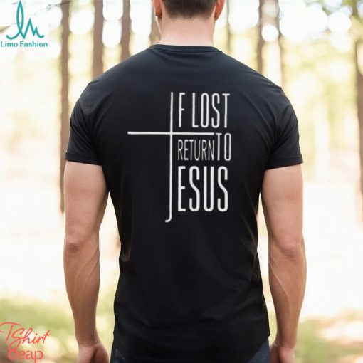 Women’s If Lost Return To Jesus Print V Neck Shirt