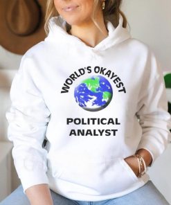 World’s okayest political analyst shirt