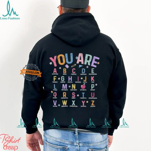 You Are Alphabet Teacher School Back To School Shirt