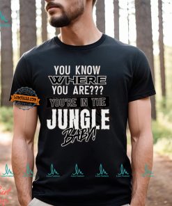 You Know Where You Are U In The Jungle Baby Shirt
