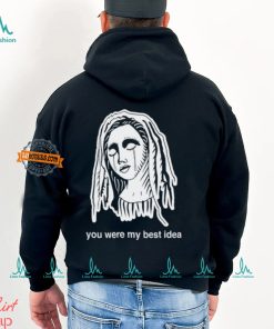 You Were My Best Idea Shirt
