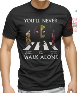 You ll Never Walk Alone Deadpool And Wolverine Hugh Jackman – Ryan Reynolds – Peggy Signature Unisex T Shirt