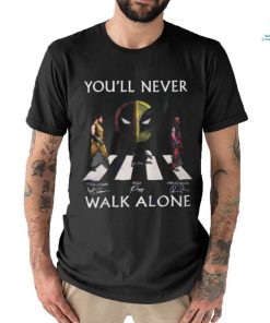 You ll Never Walk Alone Deadpool And Wolverine Hugh Jackman – Ryan Reynolds – Peggy Signature Unisex T Shirt
